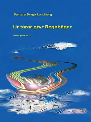 cover image of Ur tårar gryr regnbågar